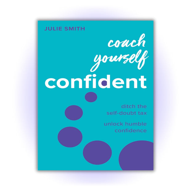 Coach Yourself Confident: Ditch the self-doubt tax, unlock humble confidence - HerbaleBook™