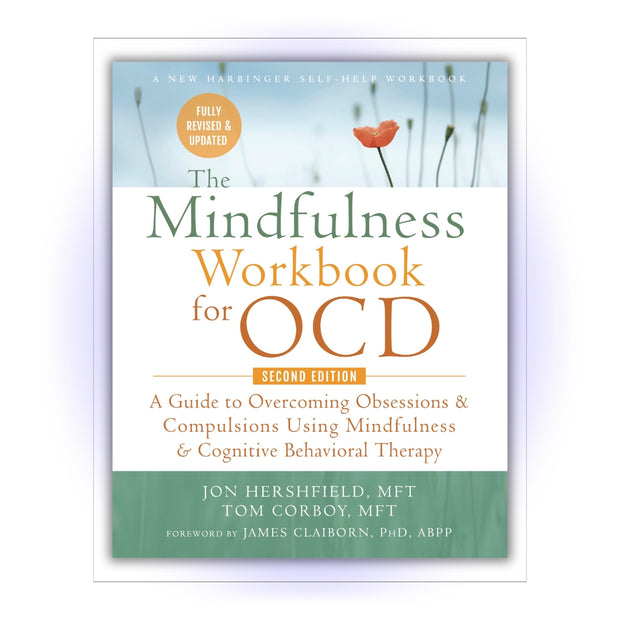 The Mindfulness Workbook for OCD: A Guide to Overcoming Obsessions and Compulsions Using Mindfulness and Cognitive Behavioral Therapy - HerbaleBook™