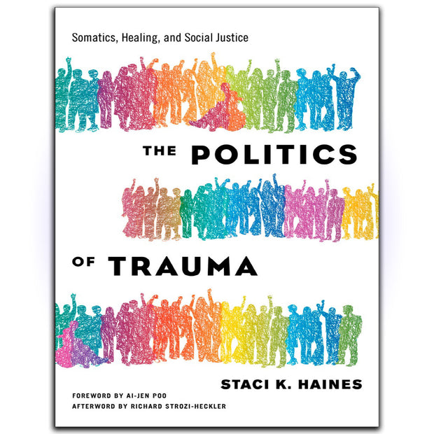 The Politics of Trauma: Somatics, Healing, and Social Justice - HerbaleBook™