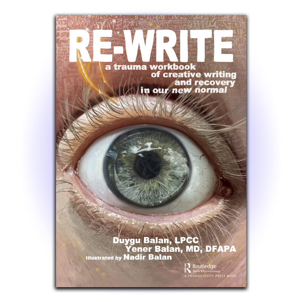 Re-Write: A Trauma Workbook of Creative Writing and Recovery in Our New Normal - HerbaleBook™