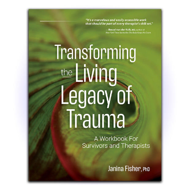Transforming The Living Legacy of Trauma: A Workbook for Survivors and Therapists - HerbaleBook™