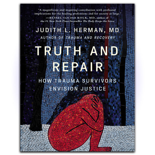 Truth and Repair: How Trauma Survivors Envision Justice - HerbaleBook™