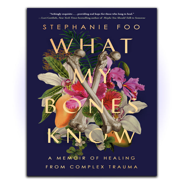 What My Bones Know: A Memoir of Healing from Complex Trauma - HerbaleBook™