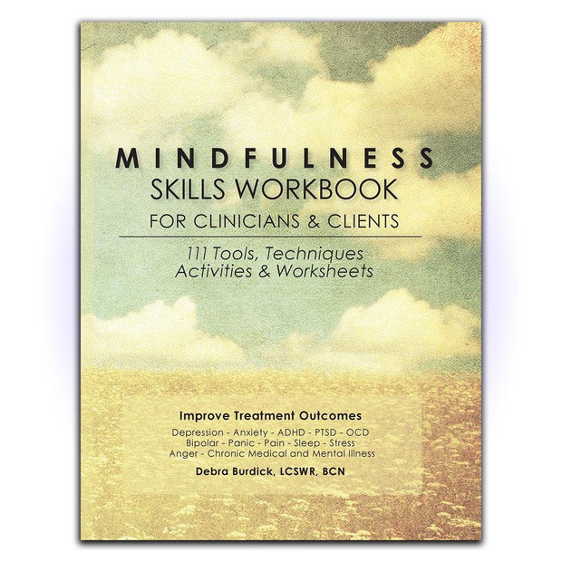 Mindfulness Skills Workbook for Clinicians and Clients: 111 Tools, Techniques, Activities & Worksheets - HerbaleBook™