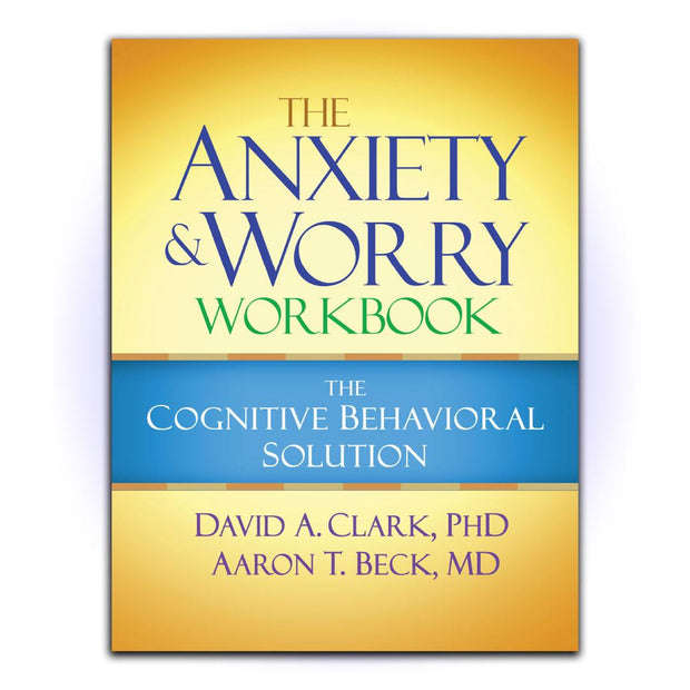The Anxiety and Worry Workbook: The Cognitive Behavioral Solution - HerbaleBook™