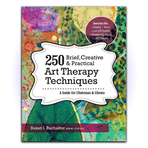 250 Brief, Creative & Practical Art Therapy Techniques: A Guide for Clinicians and Clients - HerbaleBook™