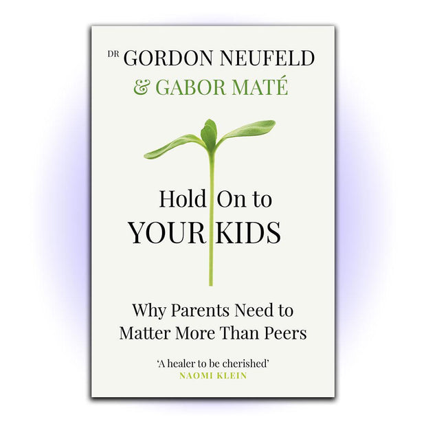 Hold On to Your Kids: Why Parents Need to Matter More Than Peers - HerbaleBook™