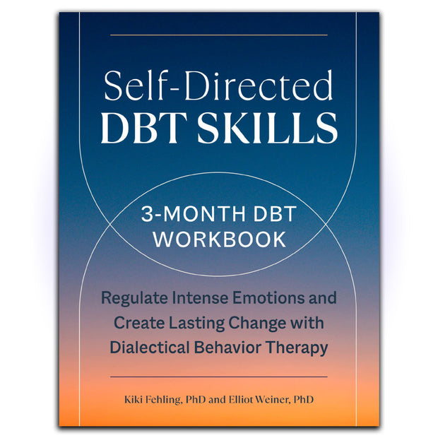 Self-Directed DBT Skills: A 3-Month DBT Workbook to Help Regulate Intense Emotions - HerbaleBook™