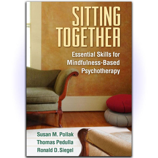 Sitting Together: Essential Skills for Mindfulness-Based Psychotherapy - HerbaleBook™