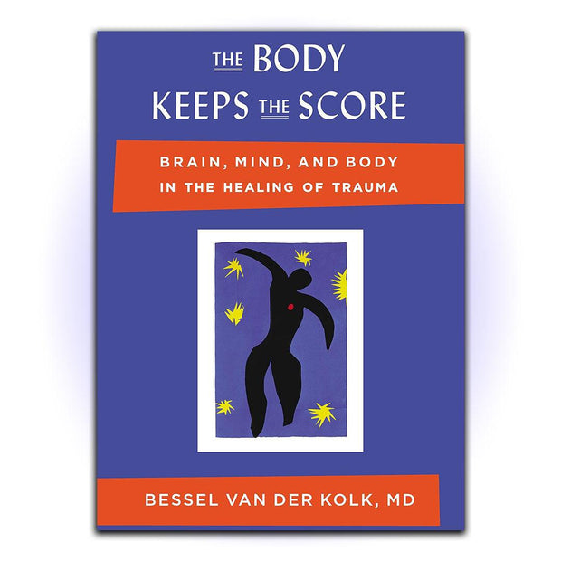 The Body Keeps the Score: Brain, Mind, and Body in the Healing of Trauma - HerbaleBook™