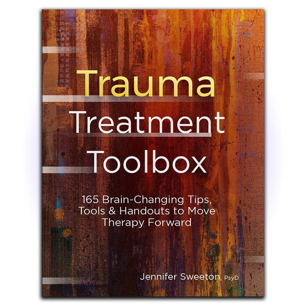 Trauma Treatment Toolbox: 165 Brain-Changing Tips, Tools & Handouts to Move Therapy Forward - HerbaleBook™